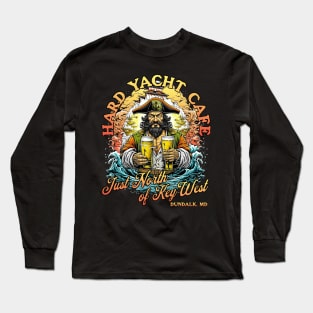 The Hard Yacht Cafe Dundalk Maryland Just North of Key West Long Sleeve T-Shirt